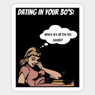 Dating in your 30's Magnet